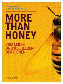 More Than Honey: Vom Leben und Überleben der Bienen von Lieckfeld, Claus-Peter, Imhoof, Markus | Buch | Zustand gut