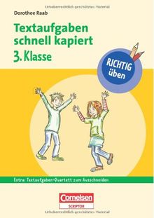 RICHTIG üben - Textaufgaben schnell kapiert 3. Klasse - Cornelsen Scriptor