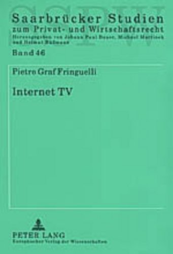 Internet TV: Filmurheberrecht im Internet (Saarbrücker Studien zum Privat- und Wirtschaftsrecht)