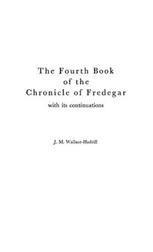The Fourth Book of the Chronicle of Fredegar: With its Continuations. (Medieval Clasics)