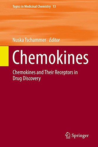 Chemokines: Chemokines and Their Receptors in Drug Discovery (Topics in Medicinal Chemistry)