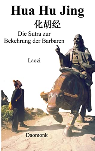 Hua Hu Jing: Die Sutra zur Bekehrung der Barbaren