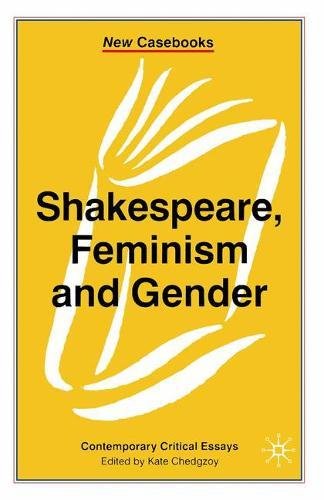Shakespeare, Feminism and Gender (New Casebooks)