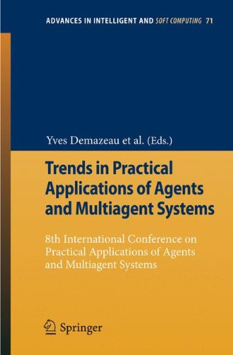 Trends in Practical Applications of Agents and Multiagent Systems: 8th International Conference on Practical Applications of Agents and Multiagent Systems (Advances in Intelligent and Soft Computing)