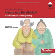 Humor und Herzlichkeit: Geschichten aus dem Pflegealltag