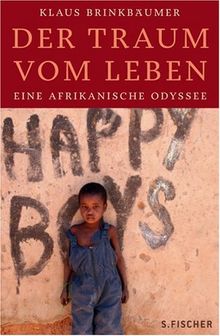 Der Traum vom Leben: Eine afrikanische Odyssee