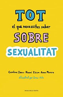 Tot el que necessites saber sobre sexualitat: Per gaudir-la de forma sana i segura (Divulgació)