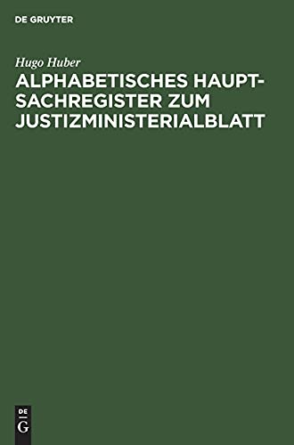 Alphabetisches Haupt-Sachregister zum Justizministerialblatt: (Jahrgang 1863–1895 einschließlich) für das Königreich Bayern
