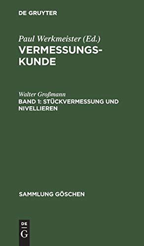 Stückvermessung und Nivellieren (Sammlung Göschen, 4468, Band 4468)