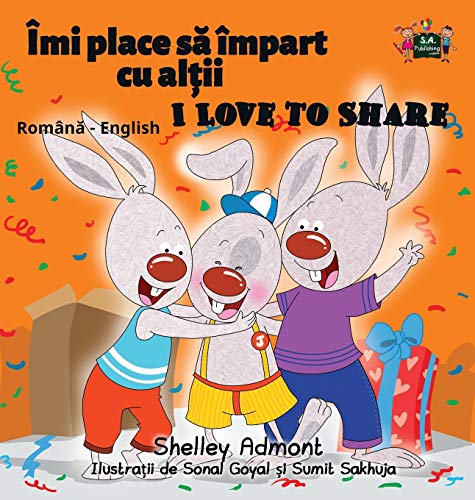 I Love to Share: Romanian English Bilingual Edition (Romanian English Bilingual Collection)