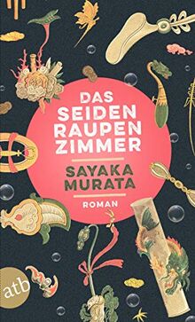 Das Seidenraupenzimmer: Roman