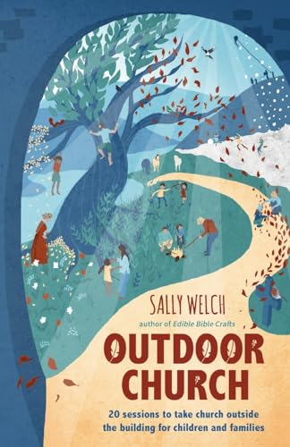Outdoor Church: 20 sessions to take church outside the building for children and families