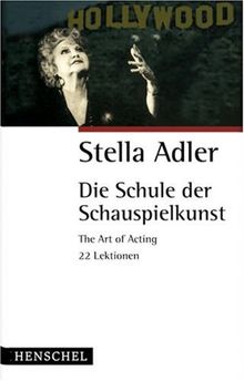 Die Schule der Schauspielkunst: The Art of Acting. 22 Lektionen