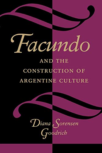Facundo and the Construction of Argentine Culture (Texas Pan American Series)