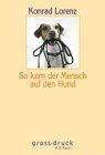 So kam der Mensch auf den Hund