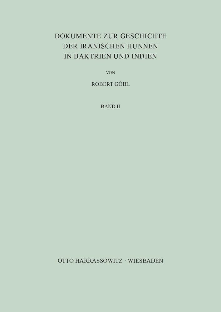 Dokumente zur Geschichte der iranischen Hunnen in Baktrien und Indien