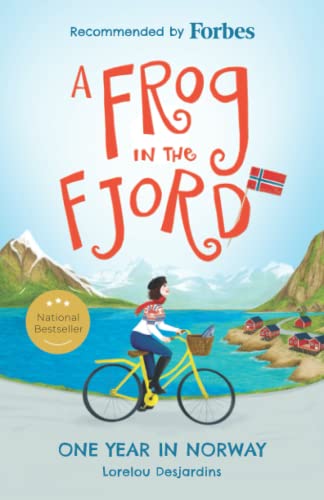 Lorelou Desjardins A Frog In The Fjord, One Year In Norway