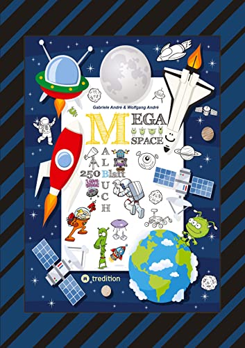 SPACE MEGA MALBUCH - SPEZIAL EDITION - ENTDECKE DAS UNIVERSUM - FREMDE PLANETEN - ERKUNDE DEN WELTRAUM - UFO -: SPACE MEGA MALBUCH EDITION (XXL - EDITION: MEGA MALBUCH Das kann ich!)