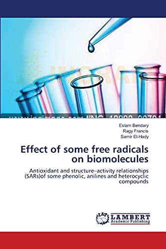 Effect of some free radicals on biomolecules: Antioxidant and structure–activity relationships (SARs)of some phenolic, anilines and heterocyclic compounds