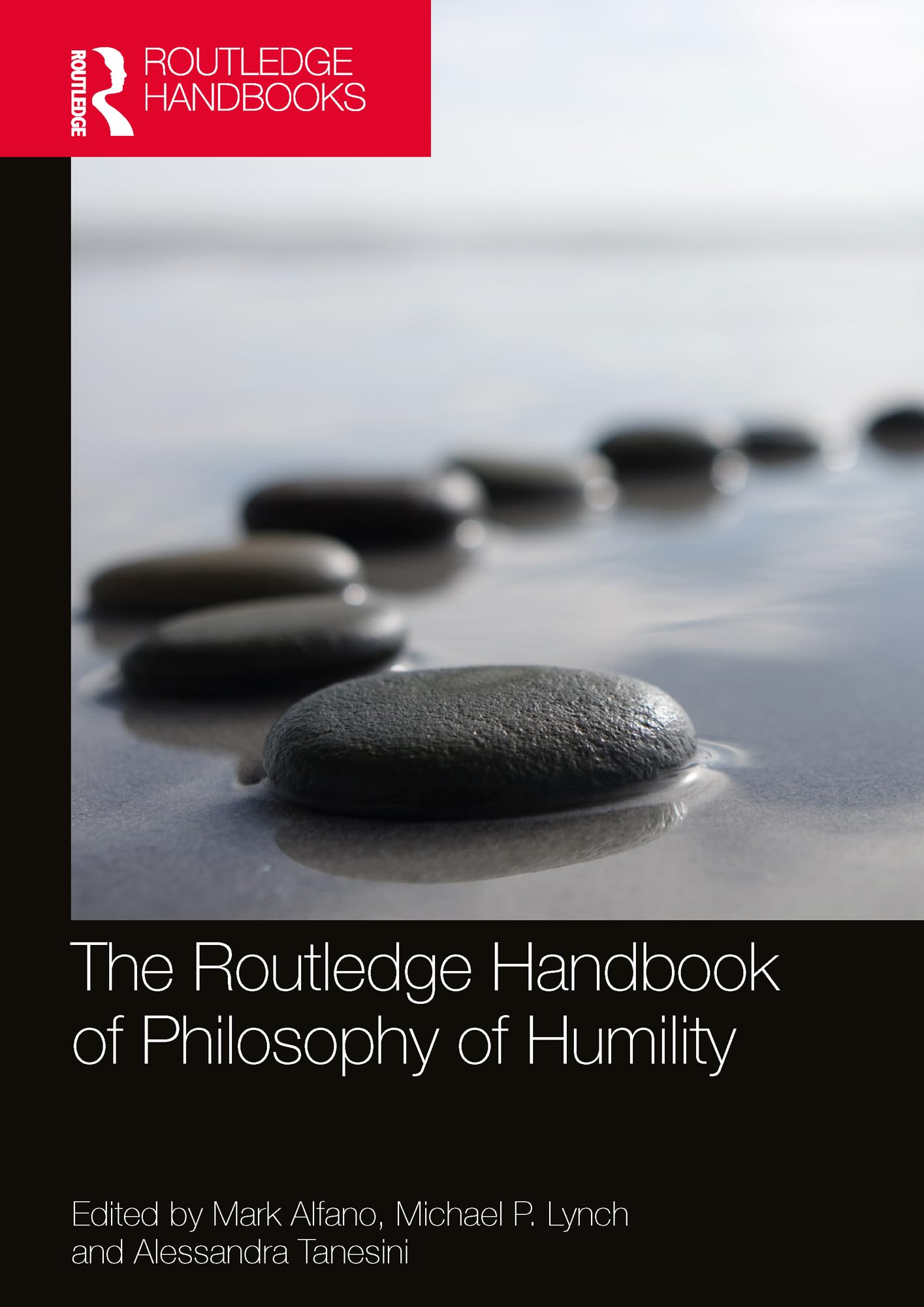 The Routledge Handbook of Philosophy of Humility (Routledge Handbooks in Philosophy)