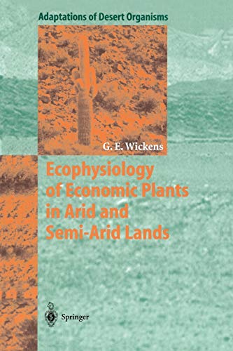 Ecophysiology of Economic Plants in Arid and Semi-Arid Lands (Adaptations of Desert Organisms)