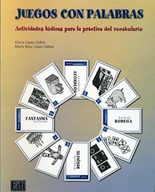 Juegos con palabras: Actividades Ludicas Para La Practica Del Vocabulario (Juegos Didácticos)