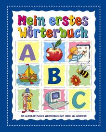 Mein erstes Wörterbuch. Ein alphabetisches Wörterbuch mit über 300 Wörtern