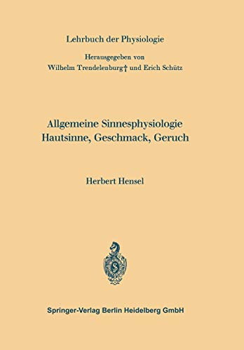 Allgemeine Sinnesphysiologie Hautsinne, Geschmack, Geruch (Lehrbuch der Physiologie) (German Edition)