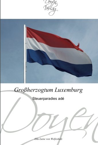 Großherzogtum Luxemburg: Steuerparadies adé