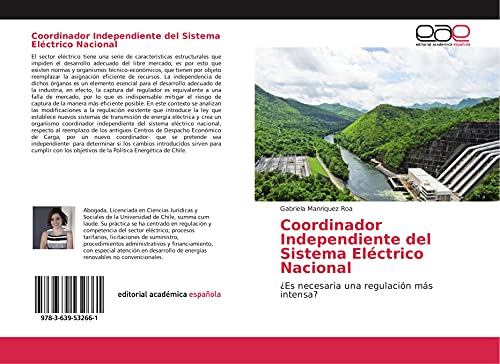 Coordinador Independiente del Sistema Eléctrico Nacional: ¿Es necesaria una regulación más intensa?
