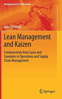 Lean Management and Kaizen: Fundamentals from Cases and Examples in Operations and Supply Chain Management (Management for Professionals)