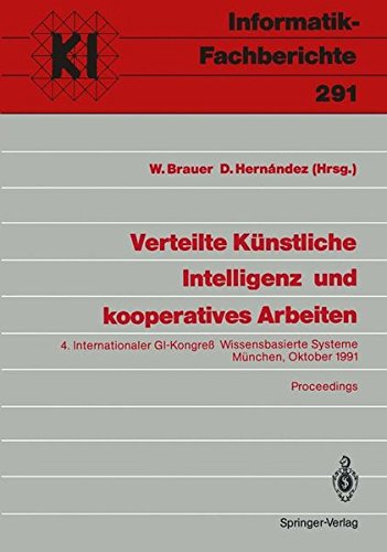 Verteilte Künstliche Intelligenz und kooperatives Arbeiten: 4. Internationaler GI-Kongreß Wissensbasierte Systeme München, 23-24. Oktober 1991 Proceedings (Informatik-Fachberichte)
