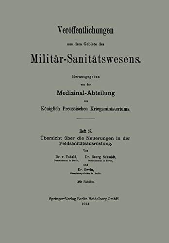 Übersicht über die Neuerungen in der Feldsanitätsausrüstung (Veröffentlichungen aus dem Gebiete des Militär-Sanitätswesens)