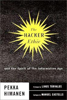 The Hacker Ethic: and the Spirit of the Information Age