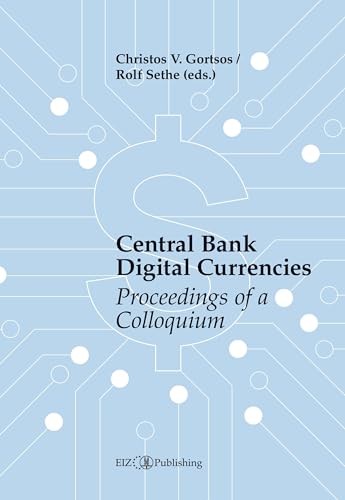 Central Bank Digital Currencies (CBDCs): Proceedings of a Colloquium
