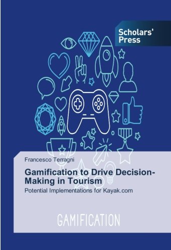 Gamification to Drive Decision-Making in Tourism: Potential Implementations for Kayak.com