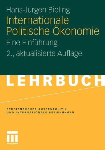 Internationale Politische Ökonomie: Eine Einführung (Studienbücher Außenpolitik und Internationale Beziehungen)