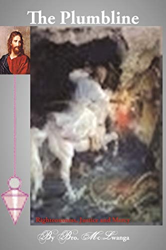 The Plumbline: Righteousness, Justice and Mercy