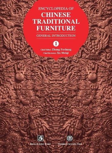 Encyclopedia of Chinese Traditional Furniture, Vol. 1: General Introduction
