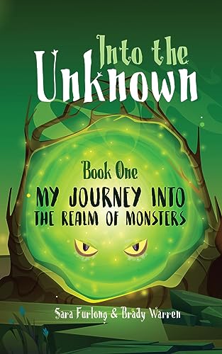 My Journey Into the Realm of Monsters: Book One in the Into The Unknown series
