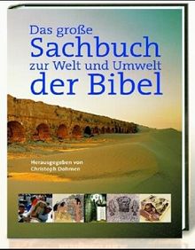 Das große Sachbuch zu Welt und Umwelt der Bibel