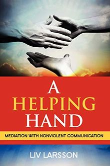 A Helping Hand, Mediation with Nonviolent Communication von Larsson, LIV  | Buch | Zustand sehr gut