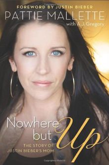 Nowhere But Up: The Story of Justin Bieber's Mom