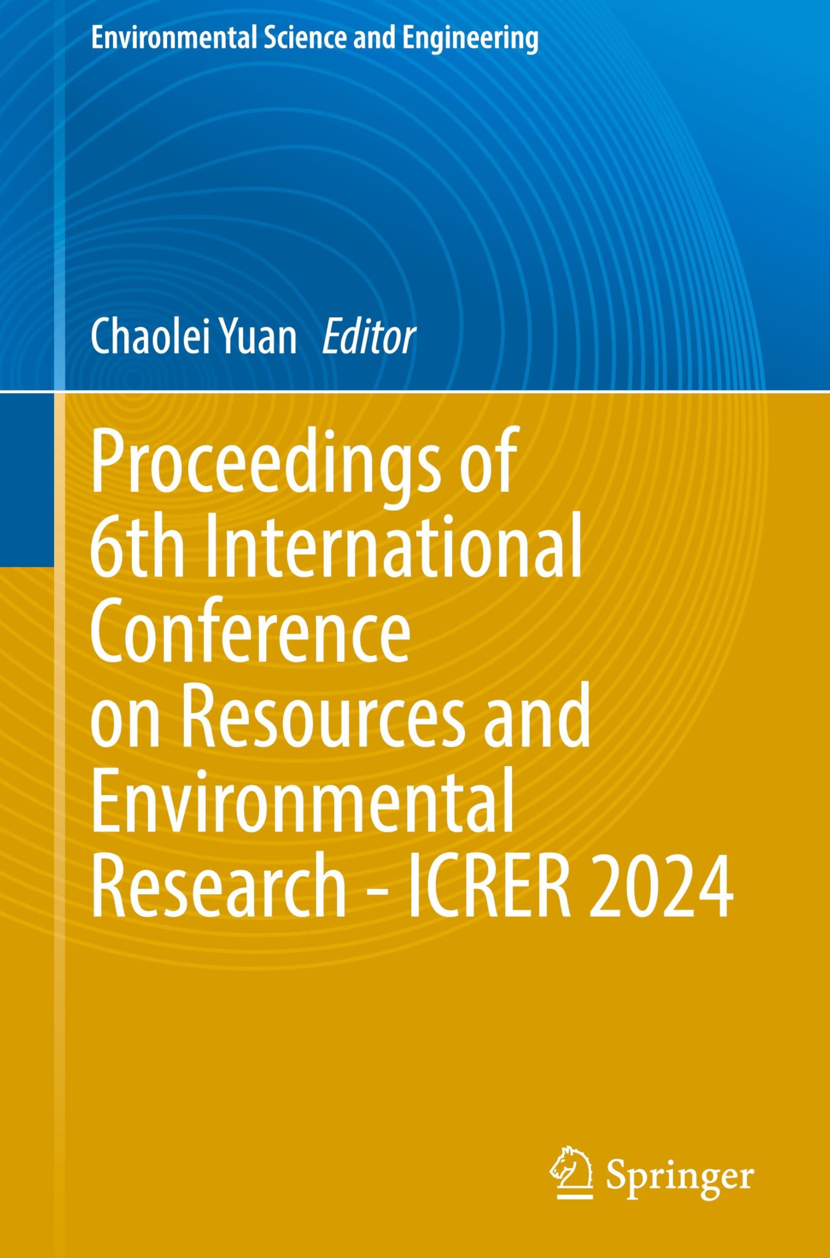 Proceedings of 6th International Conference on Resources and Environmental Research - ICRER 2024 (Environmental Science and Engineering)