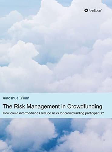 The Risk Management in Crowdfunding: How could intermediaries reduce risks for crowdfunding participants?