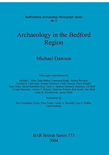 Archaeology in the Bedford Region (BAR British)