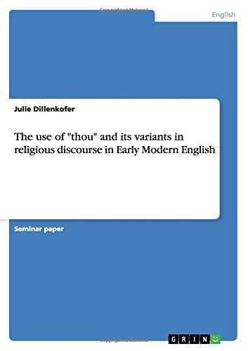 The use of thou and its variants in religious discourse in Early Modern English