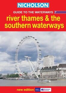 Nicholson Guide to the Waterways 7: River Thames & the Southern Waterways (Waterways Guide, Band 7)