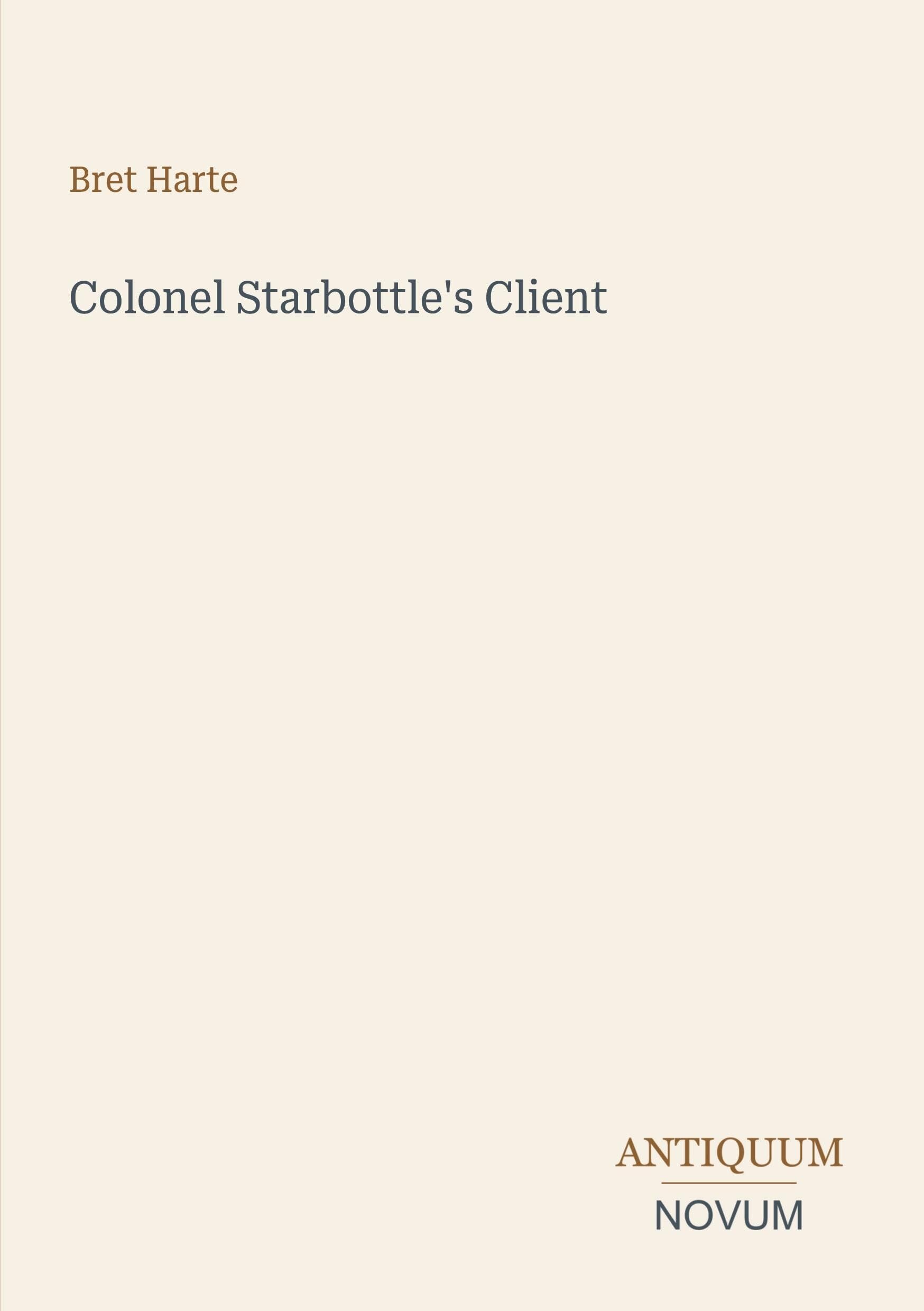 Colonel Starbottle's Client