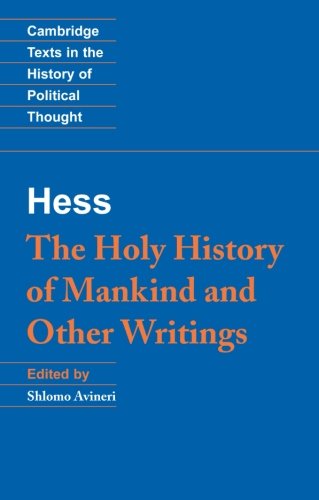 Moses Hess: The Holy History of Mankind and Other Writings: Holy Hist Other Writings (Cambridge Texts in the History of Political Thought)